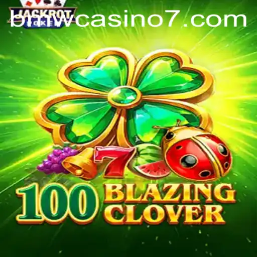 Exploring the Exciting Realm of 100BlazingClover: A New Sensation in BMW Casino Gaming