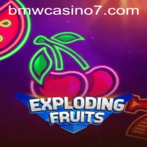 ExplodingFruits: A Fresh Take on Casino Gaming with BMW Casino
