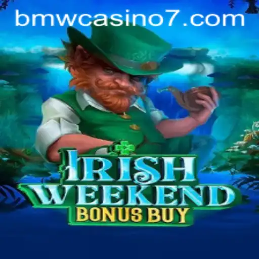 Exploring the Thrills of IrishWeekendBonusBuy at BMW Casino