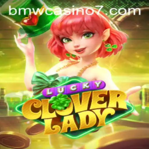 Discovering the Excitement of LuckyCloverLady at BMW Casino